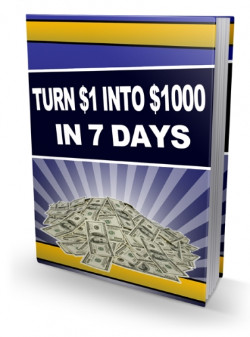 Turn $1 Into $1000 In 7 Days